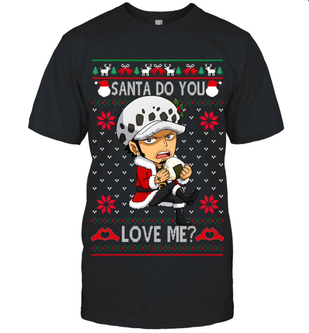 Trafalgar Law One Piece Santa Do You Love Me Ugly Christmas T-Shirt