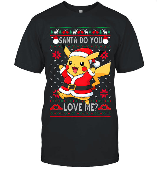 Pikachu Pokemon Santa Do You Love Me Ugly Christmas T-Shirt